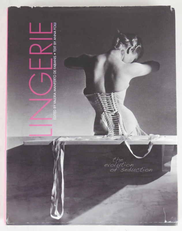 LINGERIE Edited by Valeria Manferto De Fabians – White Star Publishers