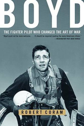 Boyd: The Fighter Pilot Who Changed the Art of War – Paperback – GOOD
