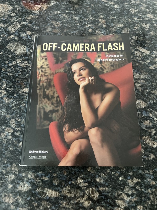 Off Camera Flash:Techniques for Digital Photographers Signed By Neil VanNiekerk