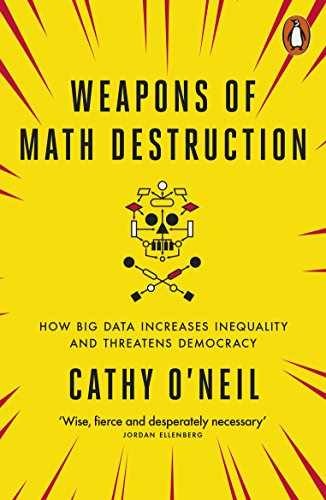Weapons Of Math Destruction – Paperback, by O’Neil Cathy – Very Good