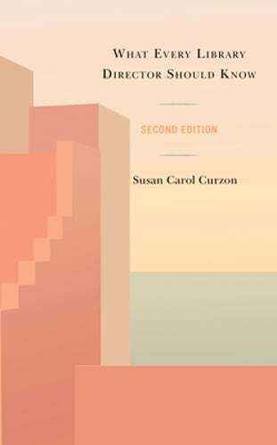 What Every Library Director Should Know by Susan Carol Curzon: Used