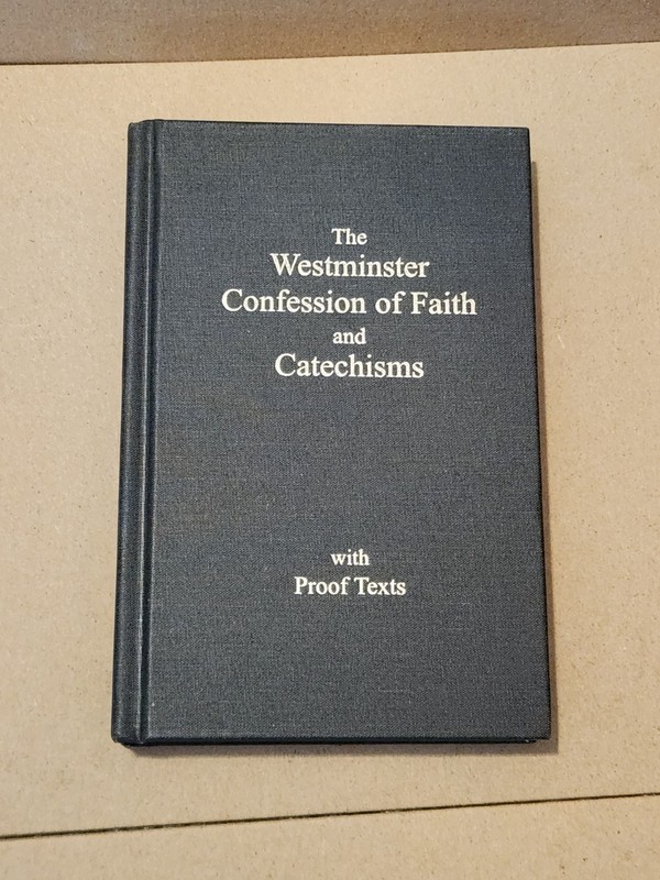 The Westminster Confession of Faith and Catechisms with Proof Texts 2007