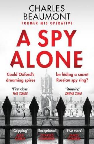 Charles Beaumont A Spy Alone (Paperback) Oxford Spy Ring (UK IMPORT)