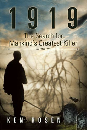 1919: The Search for Mankind’s Greatest Killer- 1543449794, hardcover, Ken Rosen