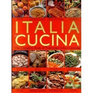 Italia in Cucina: The Complete Book of Traditional Italian Cooking