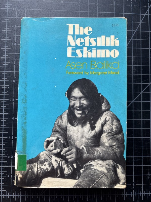 Netsilik Eskimo Asen Balikci 1970 Anthropology Arctic Inuit Margaret Mead FRWD