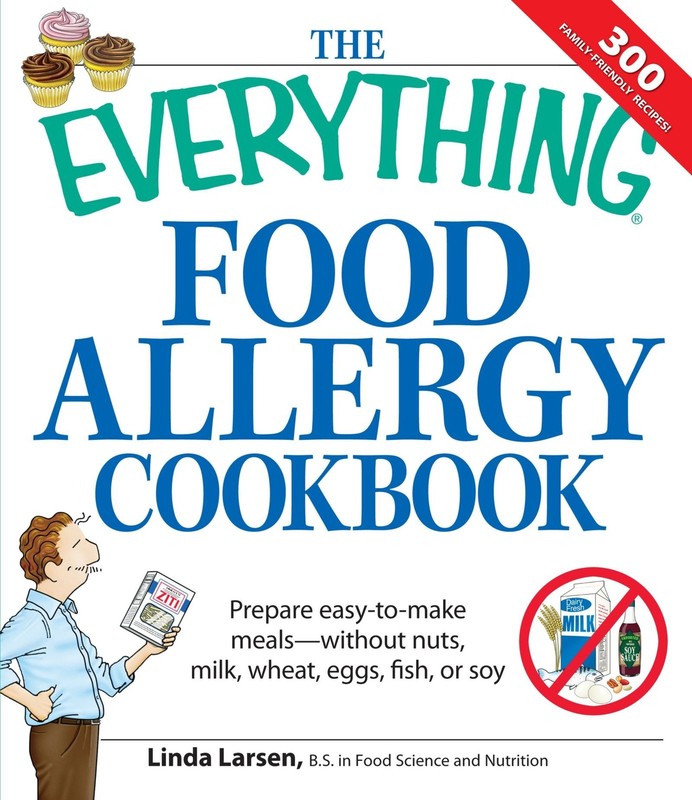 The Everything Food Allergy Cookbook: Prepare easy-to-make meals–without nu…