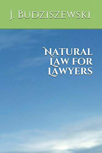 Natural Law for Lawyers by Budziszewski