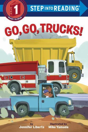 Go, Go, Trucks!; Step into Reading – 039954951X, Jennifer Liberts, paperback