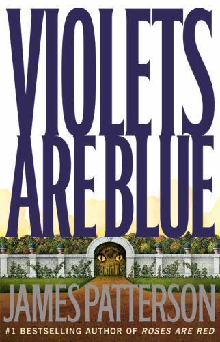 Violets Are Blue ~ Detective Alex Cross – hardcover, 0316693235, James Patterson