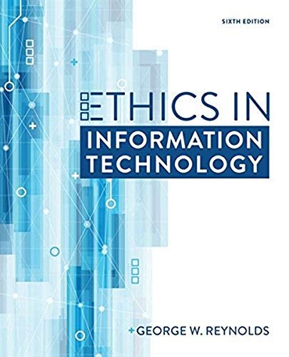 Ethics in Information Technology (MindTap Course List) by Reynolds