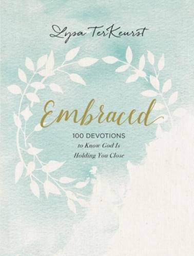Embraced: 100 Devotions to Know God Is Holding You Close – Hardcover – GOOD