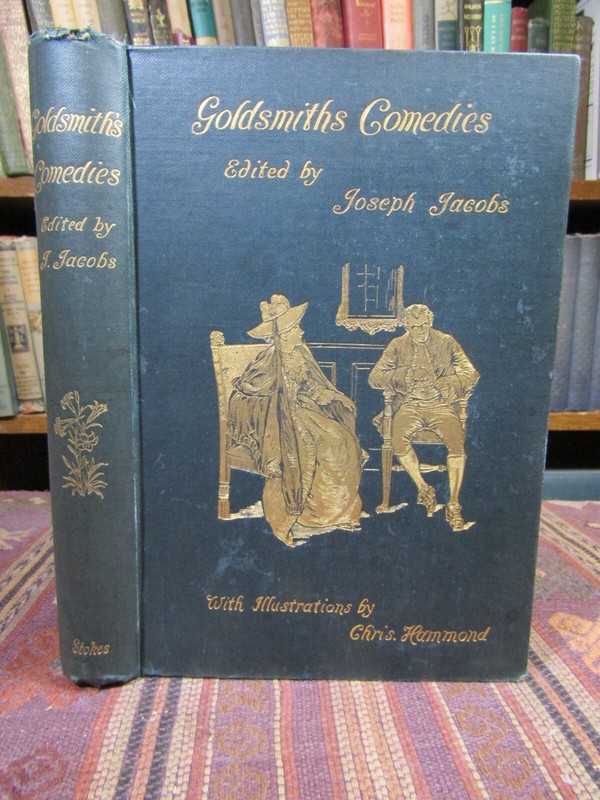 Ca. 1900 THE COMEDIES OF OLIVER GOLDSMITH Beautiful Gilt Binding Hammond Illus.