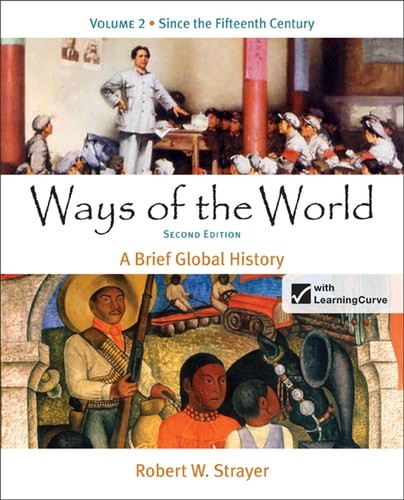 Ways of the World: A Brief Global History, Volume 2 by Strayer, Robert W., Good