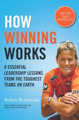 How Winning Works: 8 Essential Leadership Lessons from the Toughest Teams – GOOD