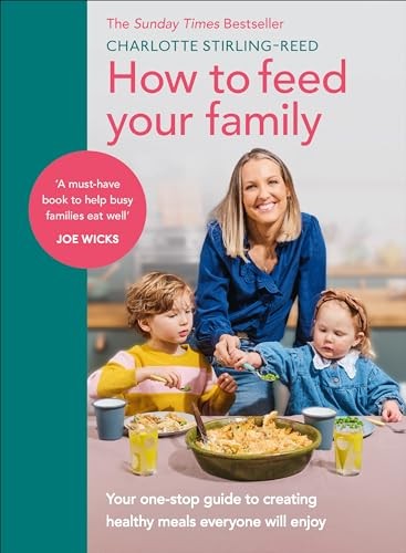 How to Feed Your Family: Your one-stop guide… by Stirling-Reed, Charl Hardback