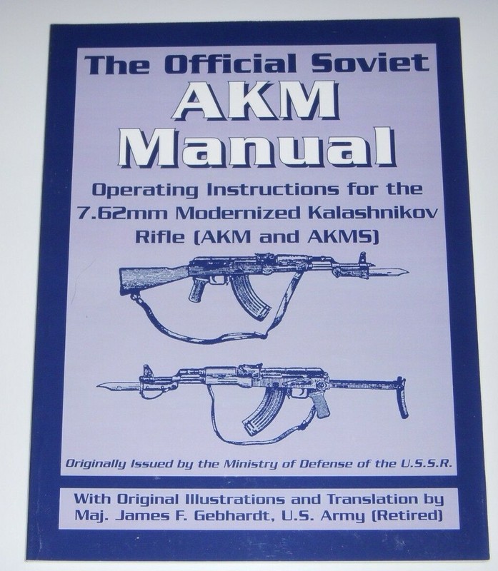 The Official Soviet AKM Manual 7.62mm Kalashnikov Rifle AKM & AKMS Paladin Press