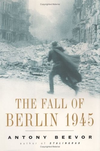 THE FALL OF BERLIN 1945 By Antony Beevor – Hardcover **Mint Condition**