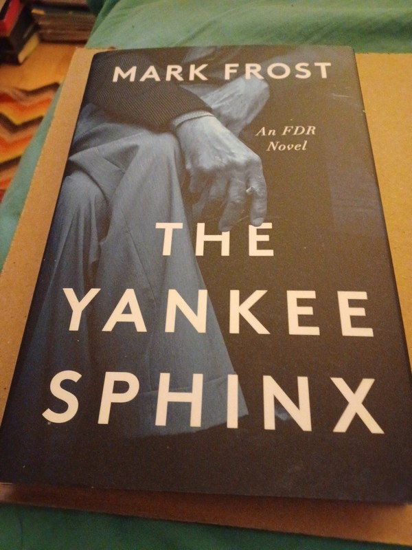 Yankee Sphinx : An FDR Novel by Mark Frost (2026, Hardcover)