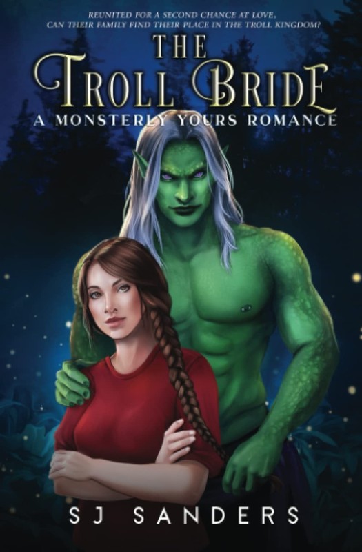 The Troll Bride: A Monsterly Yours Romance – Sanders, S.J. – Good – See cond…
