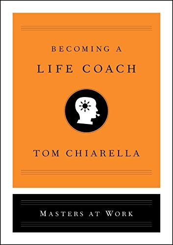 Becoming a Life Coach (Masters at Work) – Hardcover By Chiarella, Tom – GOOD