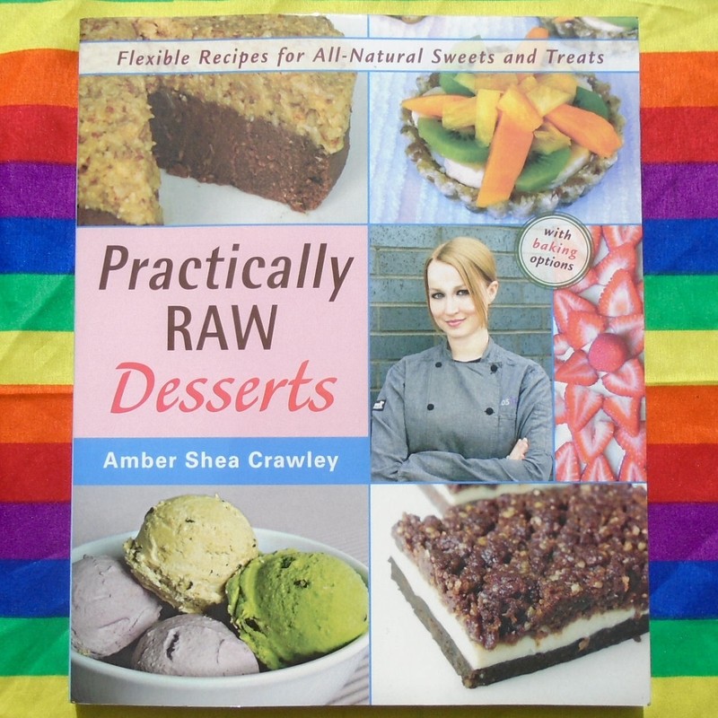Amber Shea Crawley «Practically Raw Dessert» Paperbck 2013 211pages NEW & Unread