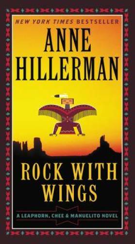 Rock with Wings (A Leaphorn, Chee & Manuelito Novel) By Hillerman, Anne – GOOD