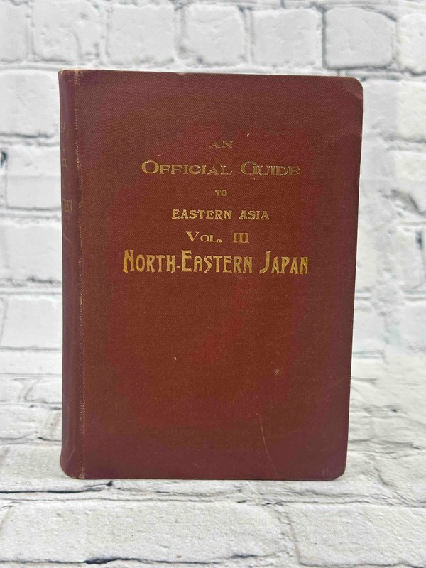 The Official Guide to Eastern Asia: North Eastern Japan [Volume 3] by Imperial J