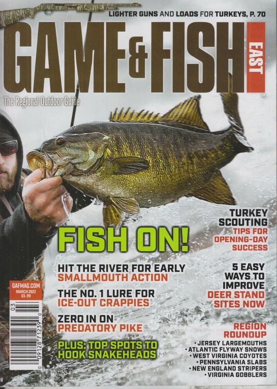 Game & Fish East March 2022 Fish On! Smallmouth Action, Ice Out Crappies, Predat