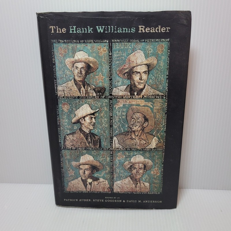 The Hank Williams Reader By Huber, Goodson, Anderson (1st Ed, SIGNED By Goodson)