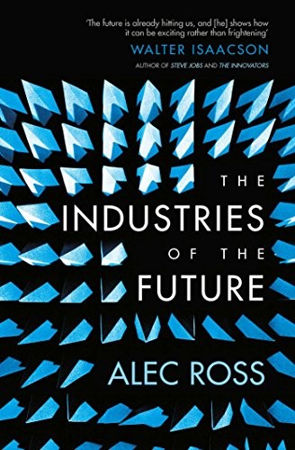 The Industries of the Future by Ross, Alec Book The Fast Free Shipping