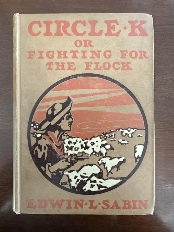 Circle K Or Fighting For The Flock By Edwin L Sabin HC 1911 SIGNED W/ Brochure