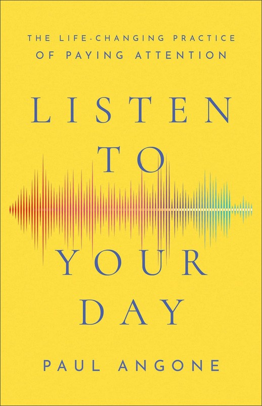 Listen to Your Day – paperback Paul Angone
