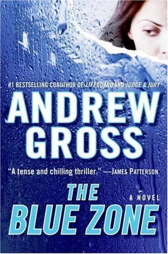 The Blue Zone: A Novel – 0061143405, hardcover, Andrew Gross