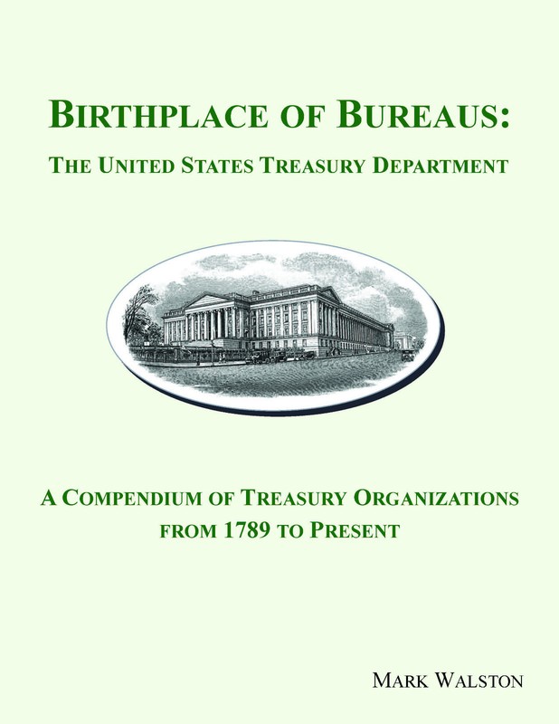 «Birthplace of Bureaus: The United States Treasury Department»