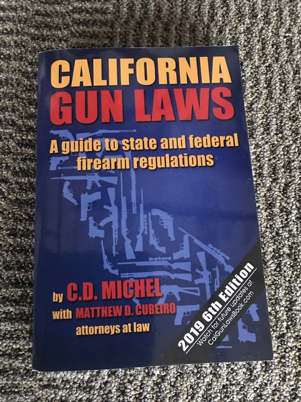 California Gun Laws: Guide to State and Federal Firearm Regulations: 6th Edition