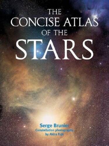 The Concise Atlas of the Stars – Spiral-bound By Brunier, Serge – GOOD