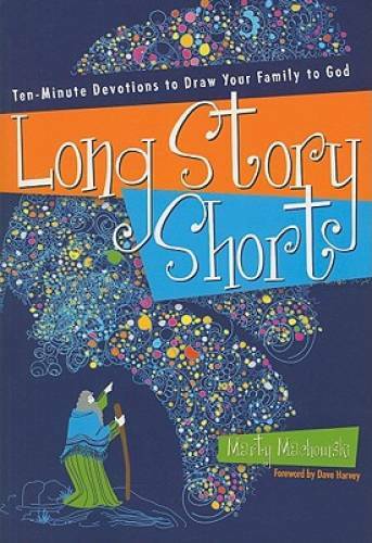 Long Story Short: Ten-Minute Devotions to Draw Your Family to God – GOOD
