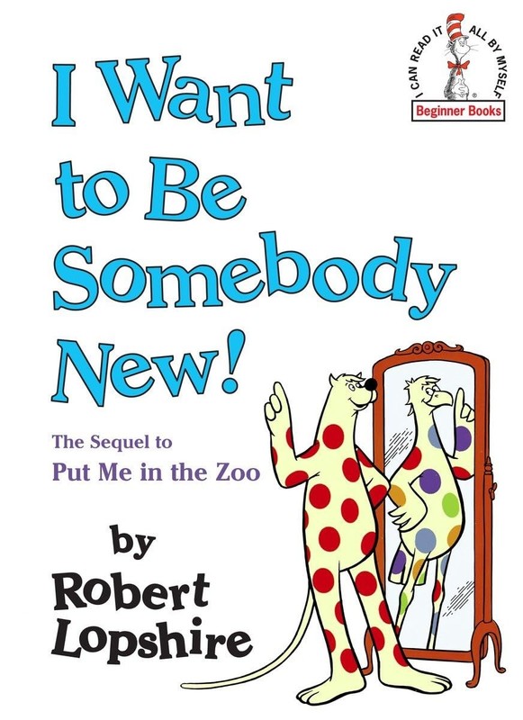 I Want to Be Somebody New! (Beginner Books(R)) – hardcover Lopshire, Robert
