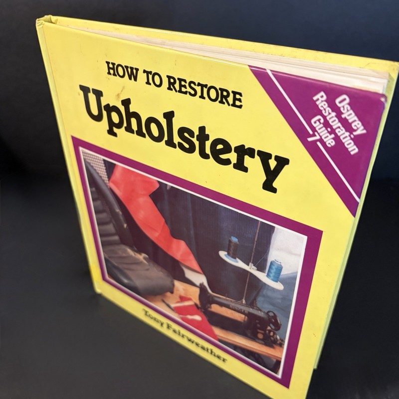 How to Restore Upholstery (Osprey Restoration Guide) Tony Fairweather