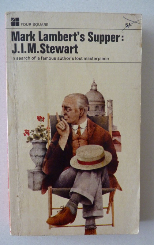 MARK LAMBERT’S SUPPER : BY J.I.M STEWART; A FOUR SQUARE P/B BOOK 1967