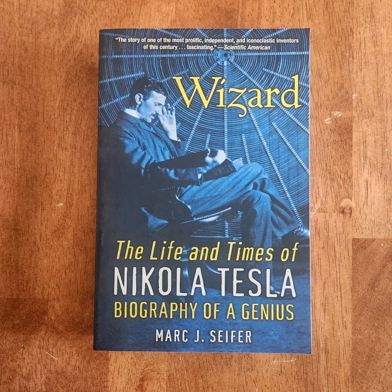 Wizard: The Life and Times of Nikola Tesla: Biography of a Genius