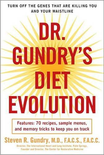 Dr. Gundry’s Diet Evolution: Turn Off the Genes That Are Killing You and – GOOD