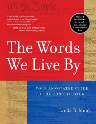 The Words We Live By: Your Annotated Guide to the Constitution (Stonesong – GOOD