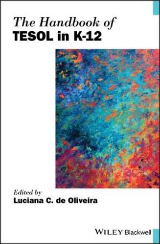 The Handbook of TESOL in K-12 by Luciana C. de Oliveira: New