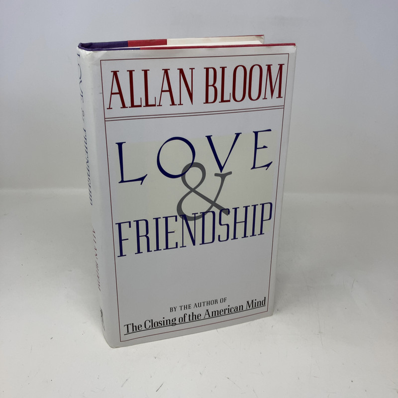 Love and Friendship by Allan Bloom HC First Edition Like New 1993
