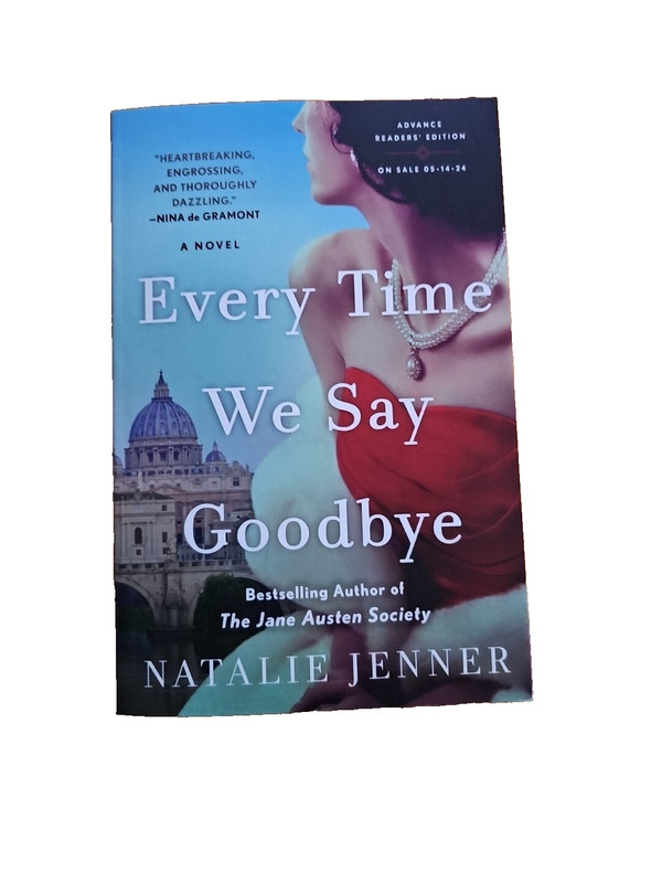 Every Time We Say Goodbye by Natalie Jenner Uncorrected Proof ARC 05/14/2024 PB
