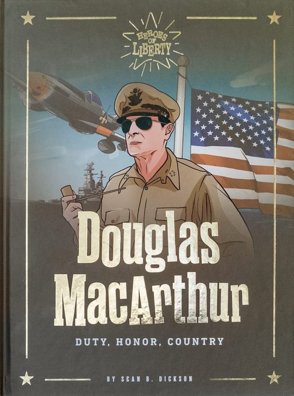 Douglas MacArthur; Honor, Duty, Country (Heroes of Liberty)
