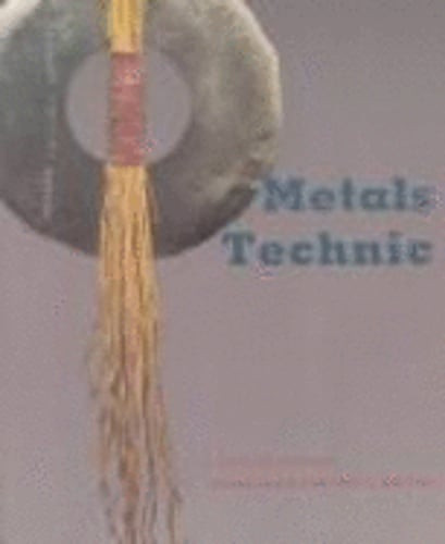 Metals Technic: A Collection of Techniques for Metalsmiths by Tim McCreight