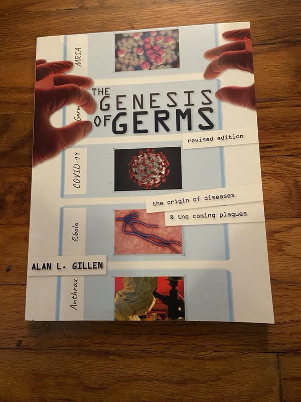 Genesis of Germs The Origin of Diseases and the Coming Plagues by Alan L Gillen